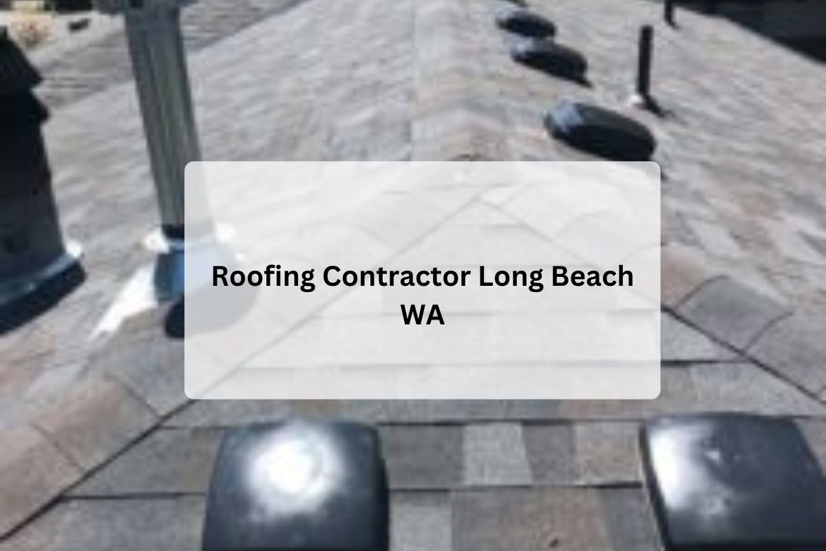 Roofing Contractor Long Beach WA