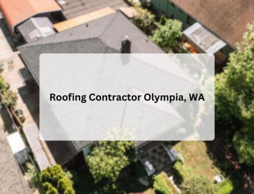 Roofing Contractor Olympia, WA