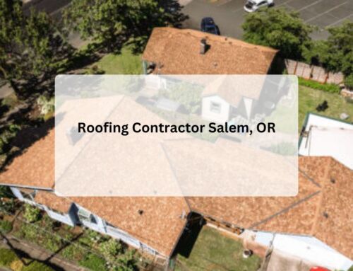 Roofing Contractor Salem, OR