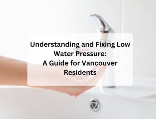 Understanding and Fixing Low Water Pressure: A Guide for Vancouver Residents