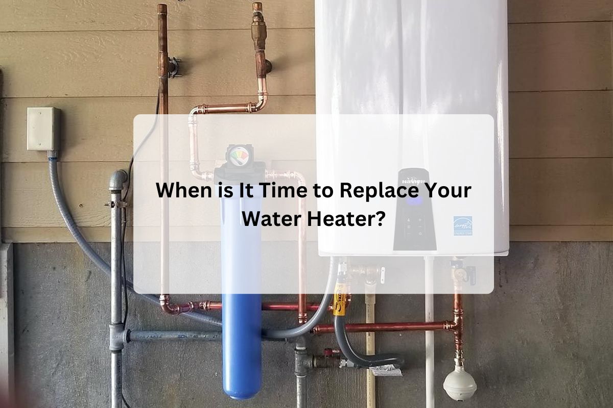 When is It Time to Replace Your Water Heater